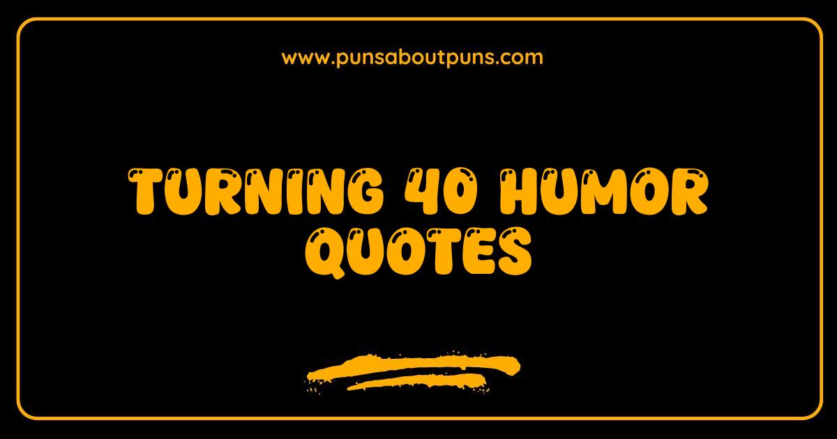 Best Turning Humor Hilarious Quotes to Embrace the Big -