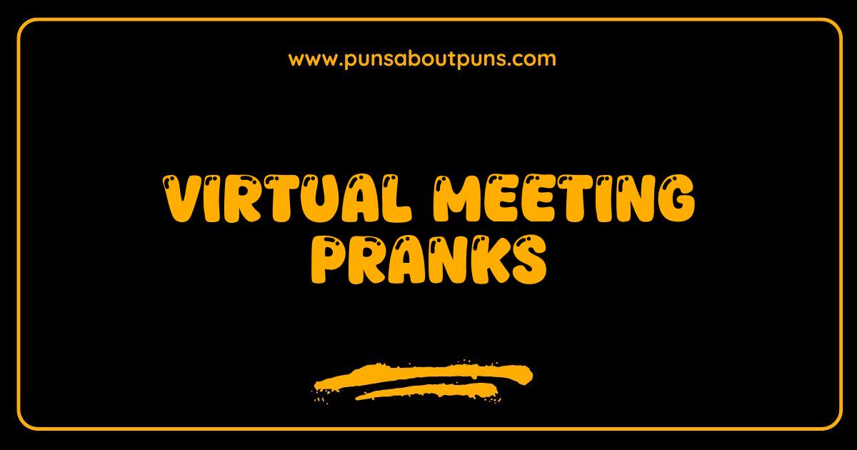 Best Virtual Meeting Pranks Spice Up Your WFH Routine With These Hilarious Ideas