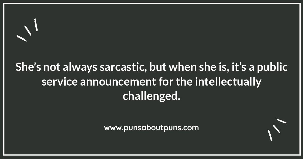 Sarcasm Quotes for Her: Handling Annoying People with Sarcasm